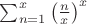 $\sum_{n=1}^{x}\left(\frac{n}{x}\right)^{x}$