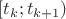 $[t_k;t_{k+1})$