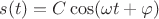 $s(t)=C\cos(\omega t+\varphi)$