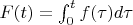 $F(t)=\int_0^tf(\tau)d\tau$