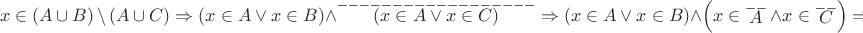 $$
x \in \left( {A \cup B} \right)\backslash \left( {A \cup C} \right) \Rightarrow \left( {x \in A \vee x \in B} \right) \wedge \mathop {\left( {x \in A \vee x \in C} \right)}\limits^{\_\_\_\_\_\_\_\_\_\_\_\_\_\_\_\_\_\_}  \Rightarrow \left( {x \in A \vee x \in B} \right) \wedge \left( {x \in \mathop A\limits^{\_\_}  \wedge x \in \mathop C\limits^{\_\_} } \right) \Rightarrow x \in A \vee \left( {x \in B \wedge x \in \mathop C\limits^{\_\_} } \right)
$$