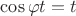 $\cos \varphi t = t$