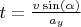 $t=\frac{v\sin(\alpha)}{a_y}$