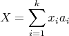 $$X=\sum_{i=1}^kx_ia_i$$