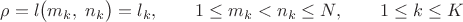 $$\rho=l\bigl(m_k,\;n_k\bigr)=l_k,\qquad 1\le m_k<n_k\le N,\qquad 1\le k\le K$$