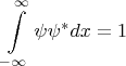 $$\int\limits_{-\infty}^{\infty}\psi\psi^*dx=1$$