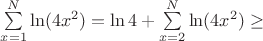 $\sum\limits_{x=1}^N \ln(4x^2) = \ln 4 + \sum\limits_{x=2}^N \ln(4x^2) \ge$