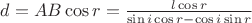 $d=AB\cos r=\frac {l\cos r}{\sin i \cos r-\cos i\sin r}$