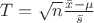 $T=\sqrt{n}\frac{\bar{x}-\mu}{\bar{s}}$