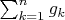 $\sum_{k=1}^n {g_k}$