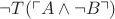 $\neg T(\ulcorner A\wedge \neg B\urcorner)$