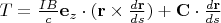 $T=\frac {IB} c\mathbf e_z\cdot(\mathbf r\times \frac{d\mathbf r}{ds})+\mathbf C\cdot\frac{d\mathbf r}{ds}$
