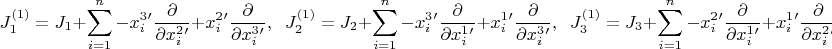 $$
J_1^{(1)}=J_1+\sum\limits_{i=1}^n-x_i^3'\frac{\partial}{\partial x_i^2'}+x_i^2'\frac{\partial}{\partial x_i^3'},\;\; J_2^{(1)}=J_2+\sum\limits_{i=1}^n-x_i^3'\frac{\partial}{\partial x_i^1'}+x_i^1'\frac{\partial}{\partial x_i^3'},\;\; J_3^{(1)}=J_3+\sum\limits_{i=1}^n-x_i^2'\frac{\partial}{\partial x_i^1'}+x_i^1'\frac{\partial}{\partial x_i^2'}
$$