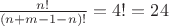 $\frac{n!}{(n+m-1-n)!} = 4! = 24$