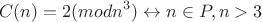 $$C(n)=2(mod n^3) \leftrightarrow n \in P, n>3$$