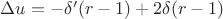 $\Delta u= -\delta'(r-1) +2\delta (r-1)$