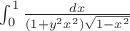 $\int_{0}^{1} \frac {dx}{(1+y^2 x^2)\sqrt{1-x^2}} $ $\int_{0}^{1} \frac {dx}{(1+y^2 x^2)\sqrt{1-x^2}} $