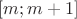 $[m;m+1]$