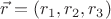 $\vec r=(r_1,r_2,r_3)$