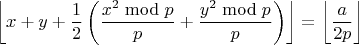 $$\left\lfloor x+y+\frac12\left(\frac{x^2\bmod p}p+\frac{y^2\bmod p}p\right)\right\rfloor=\left\lfloor\frac a{2p}\right\rfloor$$