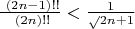 $  \frac {\ (2n-1)!!} {\ (2n)!!} <  \frac 1  \sqrt{2n+1}  $