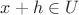 $x + h \in U$