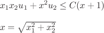 $\\x_1x_2u_1+x^2u_2 \le C(x+1)\\
\\
x=\sqrt{x_1^2+x_2^2}$