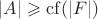 $|A|\geqslant\mathrm{cf}(|F|)$