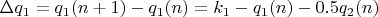 $\Delta q_1=q_1(n+1)-q_1(n)=k_1-q_1(n)-0.5q_2(n)$
