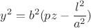 $$y^2=b^2(pz-\frac{l^2}{a^2})$$