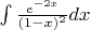 $\int \frac {e^{-2x}} {(1-x)^2} dx$