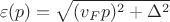 $$\varepsilon(p)=\sqrt{(v_Fp)^2+\Delta^2}$$