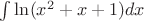 $\int\ln(x^2+x+1)dx$