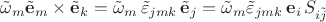 $\tilde\omega_m \tilde{\mathbf e}_m\times\tilde{\mathbf e}_k=\tilde\omega_m\,\tilde\varepsilon_{jmk}\,\tilde{\mathbf e}_j=\tilde\omega_m\tilde\varepsilon_{jmk}\, \mathbf e_i\,S_{i\tilde j}$ $\tilde\omega_m \tilde{\mathbf e}_m\times\tilde{\mathbf e}_k=\tilde\omega_m\,\tilde\varepsilon_{jmk}\,\tilde{\mathbf e}_j=\tilde\omega_m\tilde\varepsilon_{jmk}\, \mathbf e_i\,S_{i\tilde j}$