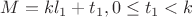 $M=kl_1+t_1, 0 \leq t_1 <k$