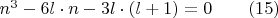 $n^3-6l \cdot{n}-3l\cdot{(l+1)}=0 \qquad (15)$