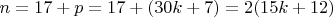 $n=17+ p =17+(30k+7) =2(15k+12)$