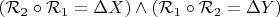 $(\mathcal{R}_2\circ\mathcal{R}_1=\Delta X)\wedge(\mathcal{R}_1\circ\mathcal{R}_2=\Delta Y)$