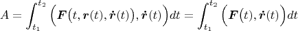 $$A=\int_{t_1}^{t_2}\Big(\boldsymbol F\big(t,\boldsymbol r(t),\boldsymbol{\dot r}(t)\big),\boldsymbol{\dot r}(t)\Big)dt = \int_{t_1}^{t_2}\Big(\boldsymbol F\big(t) ,\boldsymbol{\dot r}(t)\Big)dt $$