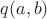 $q(a,b)$