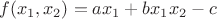 $$f(x_1,x_2) = a x_1 + b x_1 x_2 - c$$