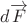 $d\overrightarrow{F}$