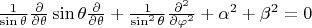 $\frac{1}{\sin\theta}\frac{\partial }{\partial \theta}\sin\theta\frac{\partial }{\partial \theta}+\frac{1}{\sin^2\theta}\frac{\partial^2 }{\partial \varphi^2}+\alpha^2+\beta^2=0$