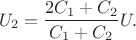 $$U_2=\frac{2C_1+C_2}{C_1+C_2}U.$$