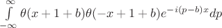 $\int\limits_{-\infty}^{\infty} \theta(x + 1 + b) \theta(-x +1 + b ) e^{-i(p-b)x} dp $