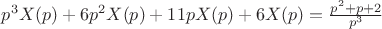 $p^3X(p)+6p^2X(p)+11pX(p)+6X(p)=\frac{p^2+p+2}{p^3}$
