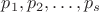 $p_1,p_2,\ldots, p_s$
