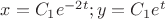 $x=C_1e^{-2t}; y=C_1e^{t}$