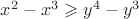 $x^2-x^3\geqslant{y^4-y^3}$