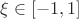 $\xi\in [-1,1]$